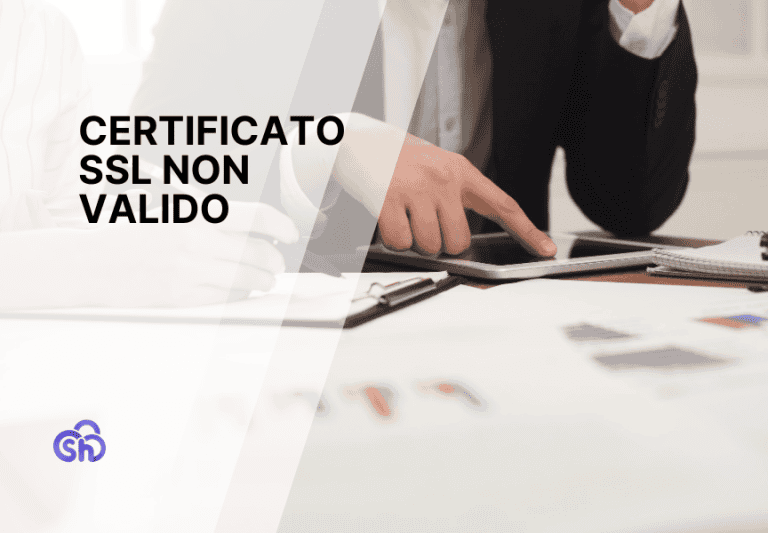 Certificato SSL non valido: come risolvere
