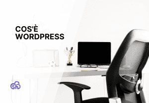 Cos'è WordPress e come funziona