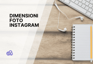 Dimensioni foto Instagram: guida completa