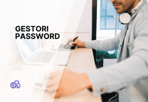 I migliori strumenti da usare per la gestione password