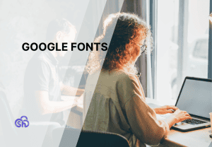 Google Fonts: guida completa per scegliere i font