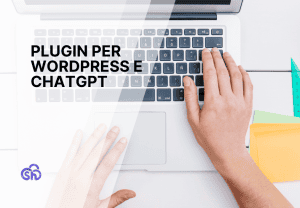 I migliori plugin per WordPress e ChatGPT