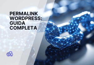 Cosa sono e come si modificano i permalink di WordPress