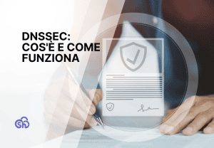 DNSSEC: cos'è, come funziona e a cosa serve