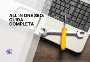 All in One SEO: guida completa al plugin WordPress
