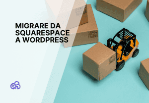 Come migrare da Squarespace a WordPress
