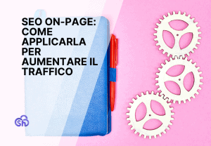 SEO on-page: come applicarla per aumentare il traffico