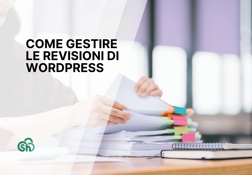 Come gestire le revisioni di WordPress
