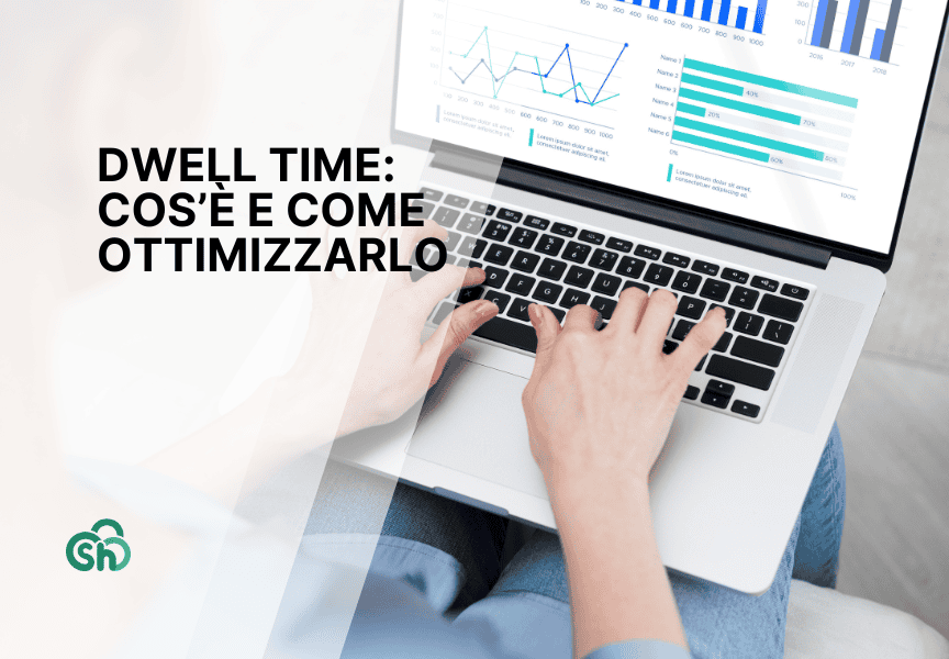 Dwell time: cos’è il tempo di permanenza e come ottimizzarlo