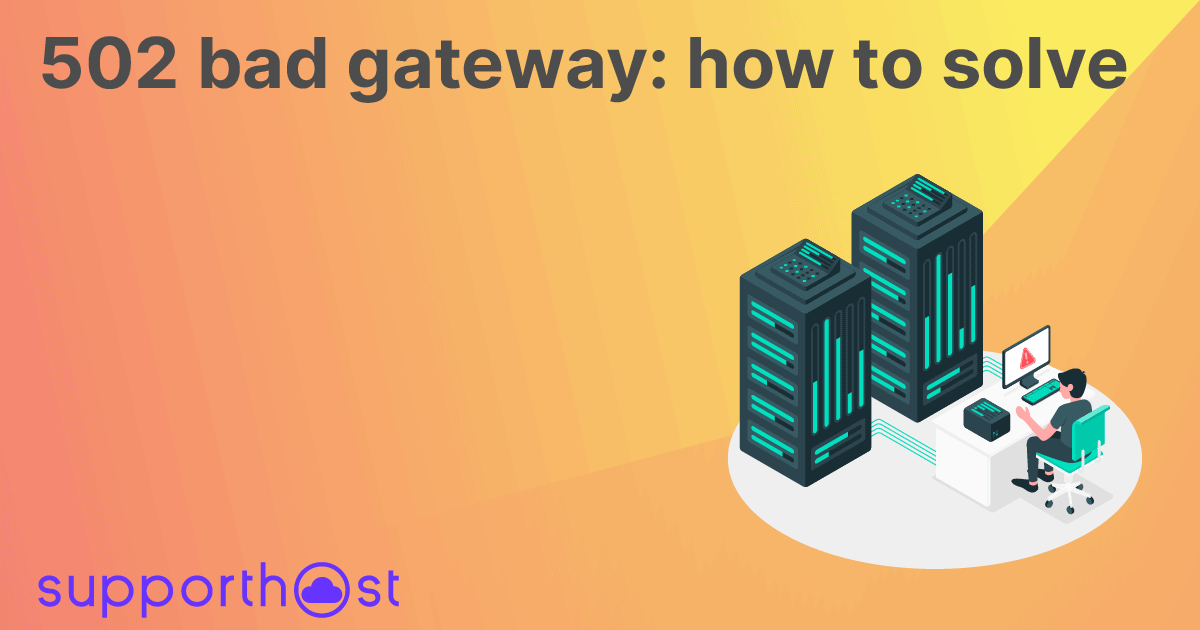 502 bad gateway: how to solve it