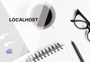 Localhost: what is and why to use it?