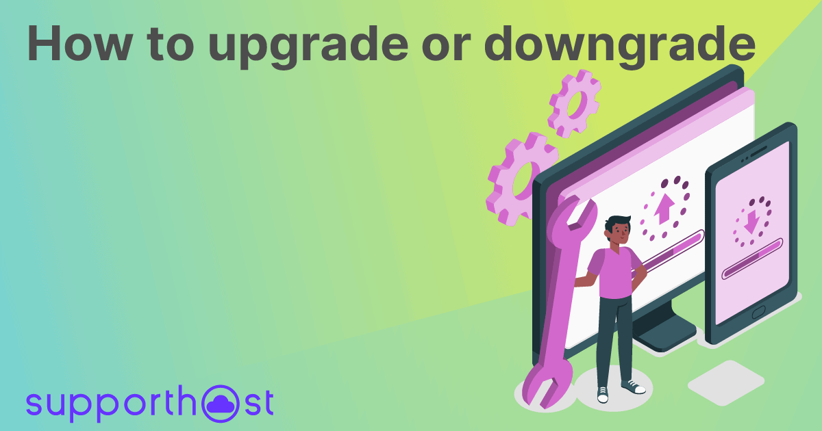 How to upgrade or downgrade