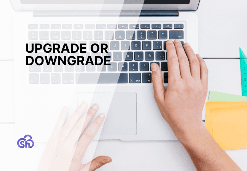Upgrade Or Downgrade