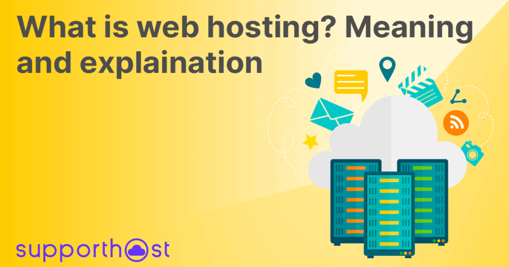 What is web hosting? Meaning and explaination - SupportHost