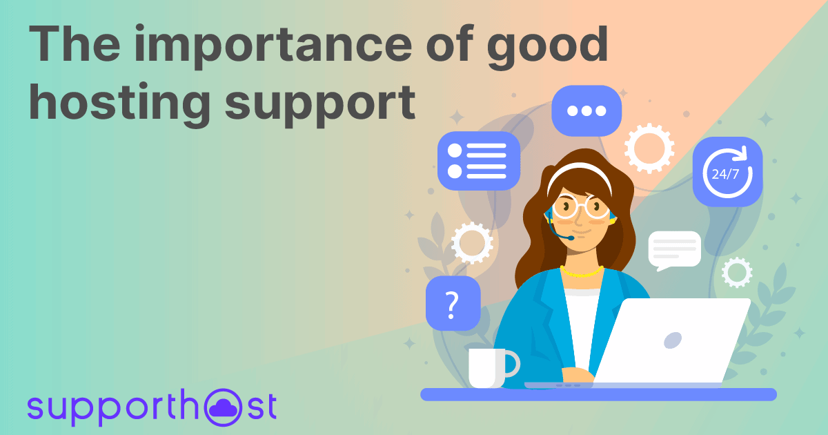 The importance of good hosting support