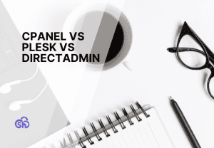 cPanel vs Plesk vs DirectAdmin: three web hosting panels compared