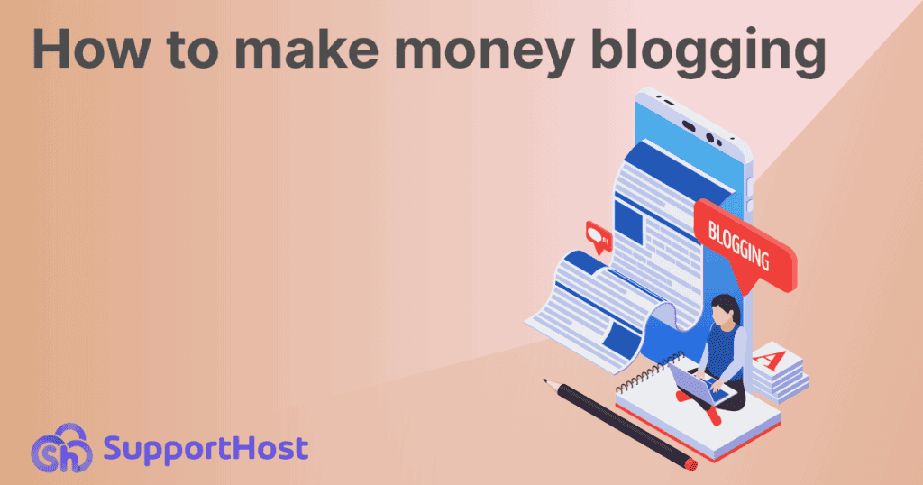 How To Make Money Blogging