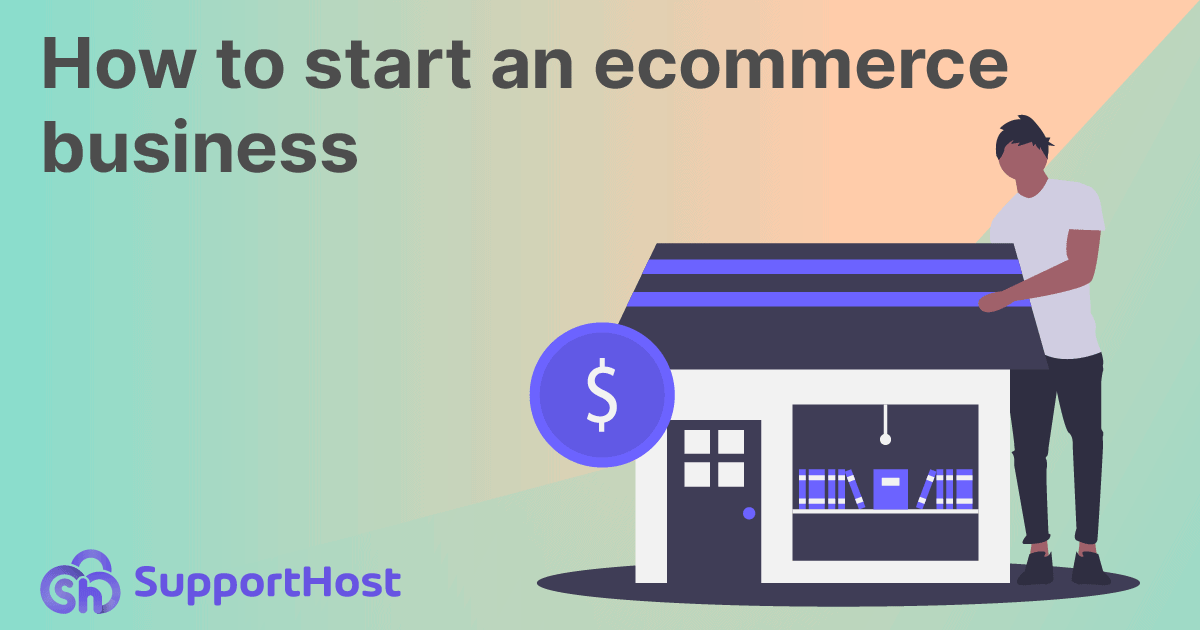 How to start an ecommerce business