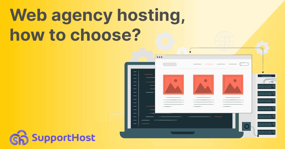 Web agency hosting, how to choose?