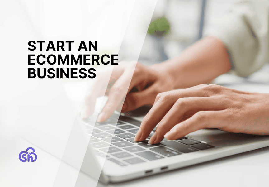 Start An Ecommerce Business