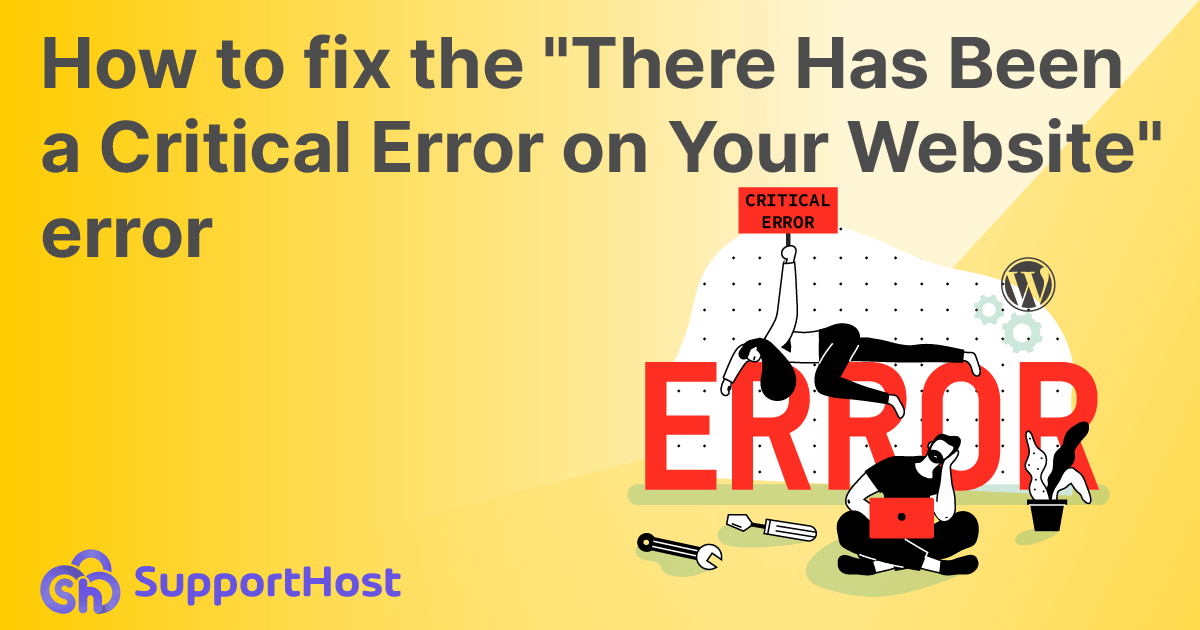 How to fix the “There Has Been a Critical Error on Your Website” error