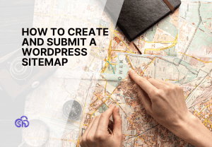 How to Create and Submit a WordPress Sitemap