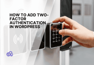 How To Add Two Factor Authentication In Wordpress