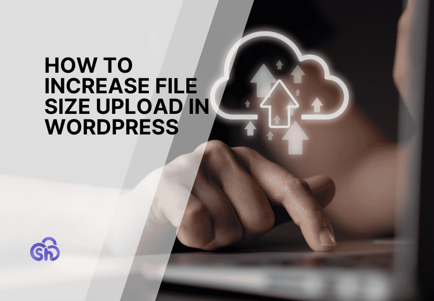 How To Increase File Size Upload In Wordpress