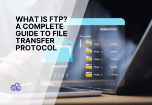What Is Ftp Complete Guide