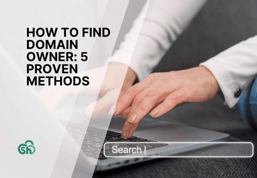 How to Find Domain Owner: 5 Proven Methods That Actually Work
