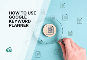 How To Use Google Keyword Planner Guide
