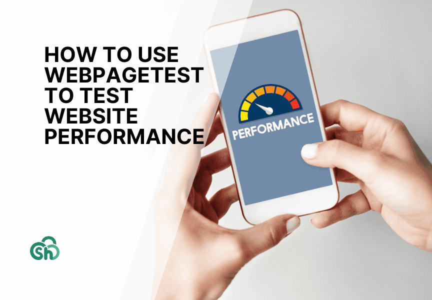 How to Use WebPageTest to Test Website Performance