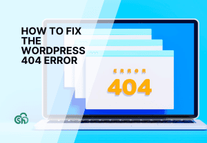 How To Fix The Wordpress 404 Error Guide