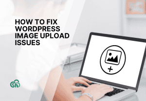 How To Fix Wordpress Image Upload Issues Guide
