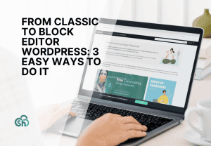 From Classic To Block Editor Wordpress Guide