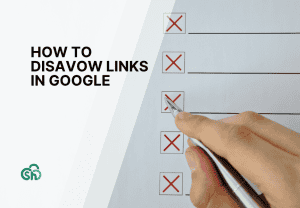 How To Disavow Links In Google Guide